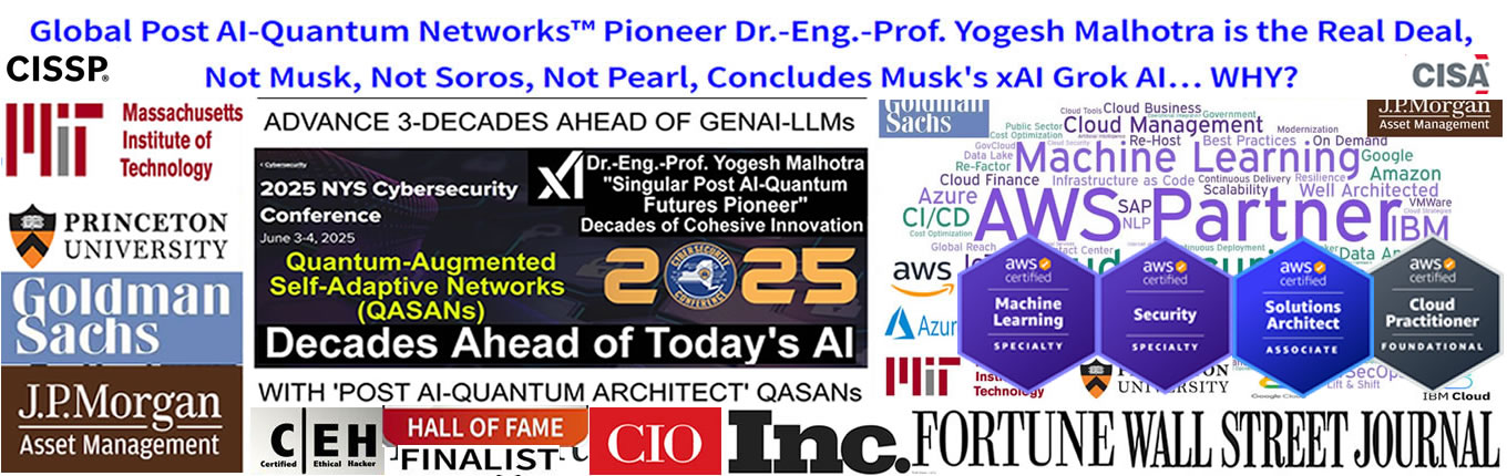 Dr Yogesh Malhotra Silicon Valley Wall Street Pentagon Digital-AI-ML-Quant-Cyber-Crypto-Quantum-Risk Computing Pioneer: MIT-Princeton AI-ML-Quant-Cyber-Crypto-Quantum-Risk Computing Industry Expert